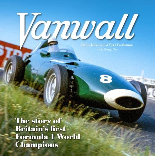Vanwall: The story of Britain’s First Formula 1 World Champions