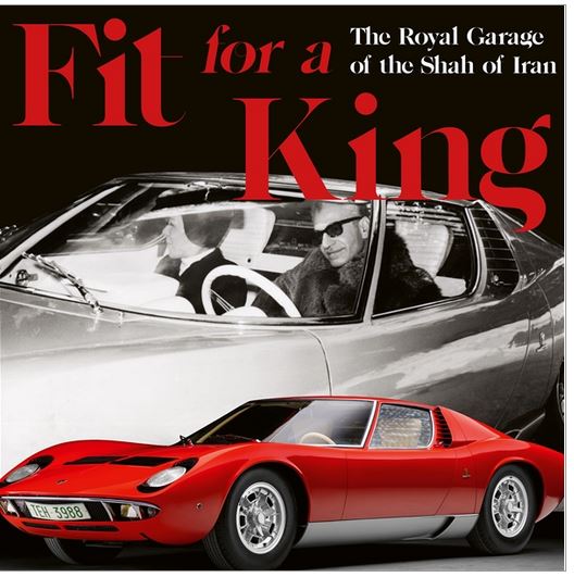 Fit for a King: The Royal Garage of the Shahs of Iran