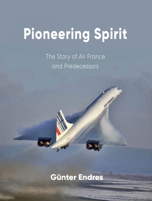 Pioneering Spirit – The Story of Air France and Predecessors