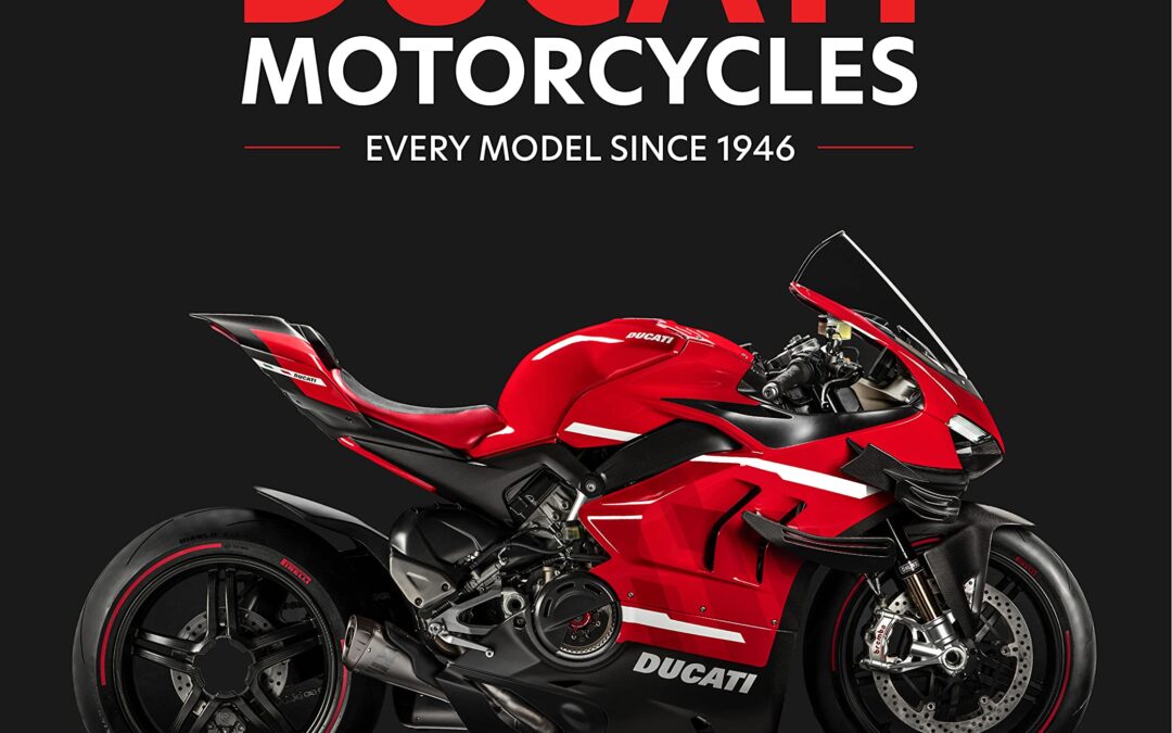 The Complete Book of Ducati Motorcycles, 2nd Edition: Every Model Since 1946
