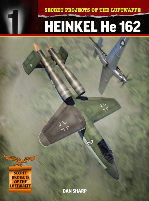 Secret Projects of the Luftwaffe: Heinkel HE 162