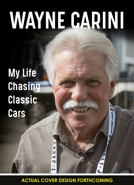 Wayne Carini: My Life Chasing Classic Cars