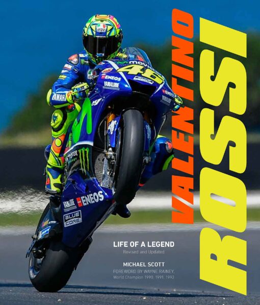 Valentino Rossi Life of a Legend - Revised and Updated