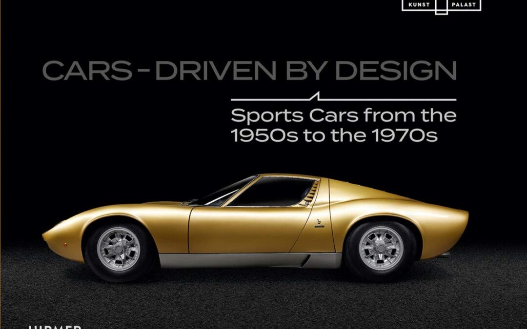 Cars – Driven by Design: Sports Cars from the 1950s to the 1970s