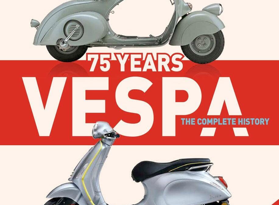 Vespa 75 Years: The complete history – Updated edition