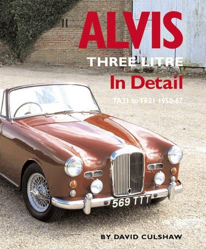 Alvis Three Litre In Detail: TA21 to TF21 1950-67