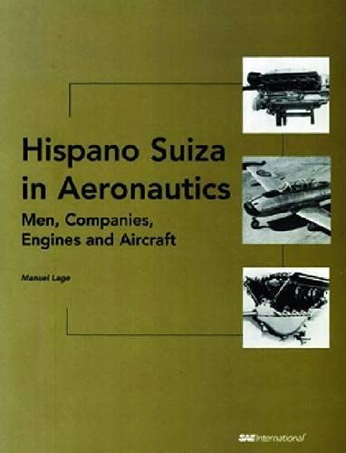 Hispano Suiza in Aeronautics: Men, Companies, Engines and Aircraft