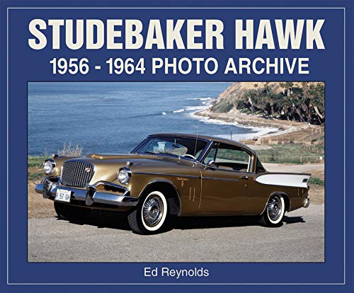 Studebaker Hawk: 1956-1964 Photo Archive