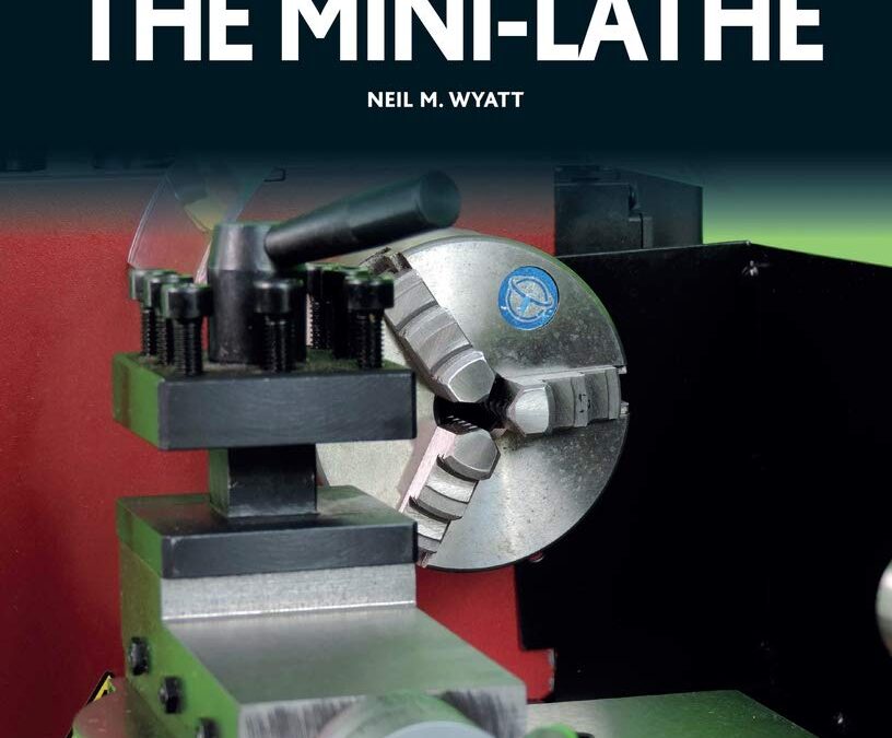 The Mini-Lathe (Crowood Metalworking Guides)