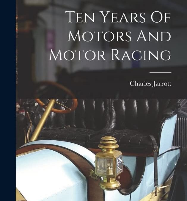 Ten Years Of Motors And Motor Racing 1895-1906