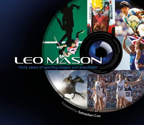Leo Mason: Forty Years of Sporting Images and Anecdotes