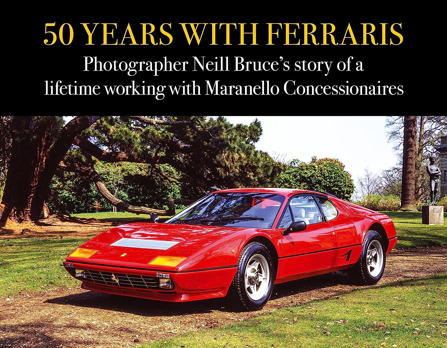 50 Years with Ferraris: Photographer Neill Bruce’s story of a lifetime working with Maranello Concessionaires