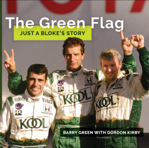 The Green Flag: The Life and Times of Barry Green, Racer