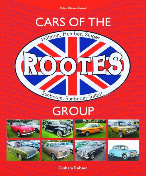 Cars of the Rootes Group: Hillman, Humber, Singer, Sunbeam, Sunbeam-Talbot