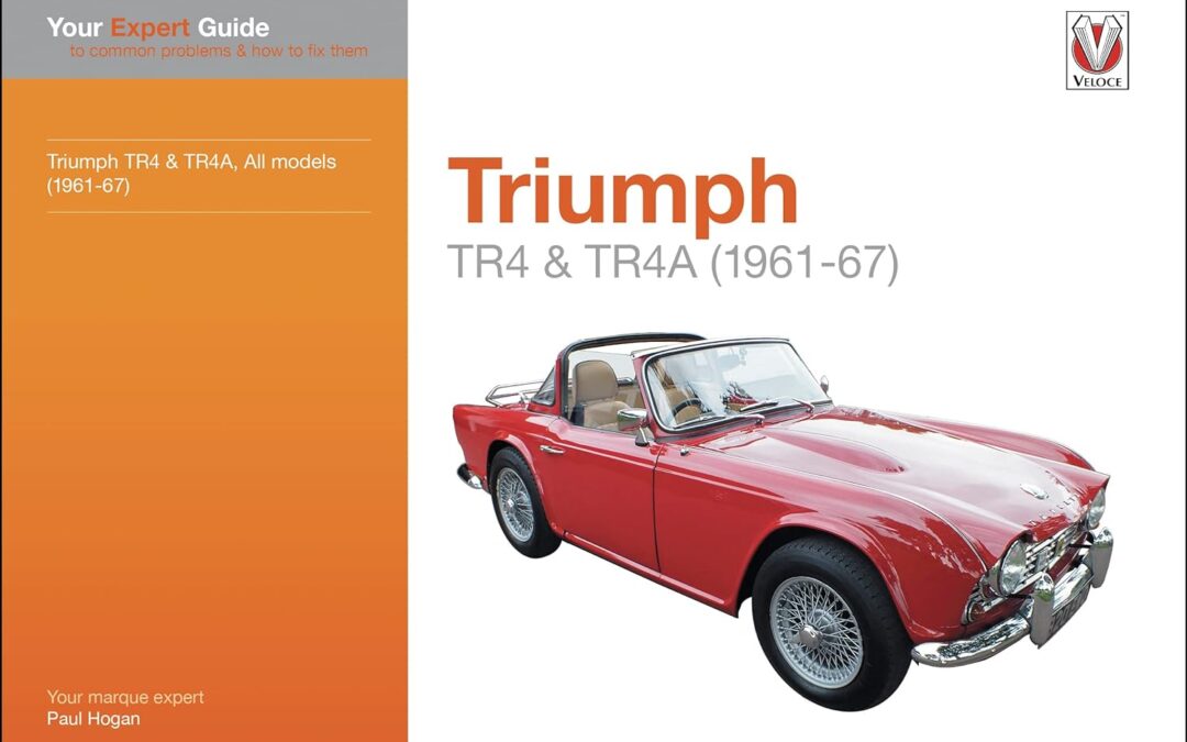 Triumph TR4 & TR4A (1961-67): All Models (1961-67): Your Expert Guide to Common Problems and How to Fix Them