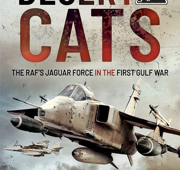 Desert Cats: The RAF’s Jaguar Force in the First Gulf War