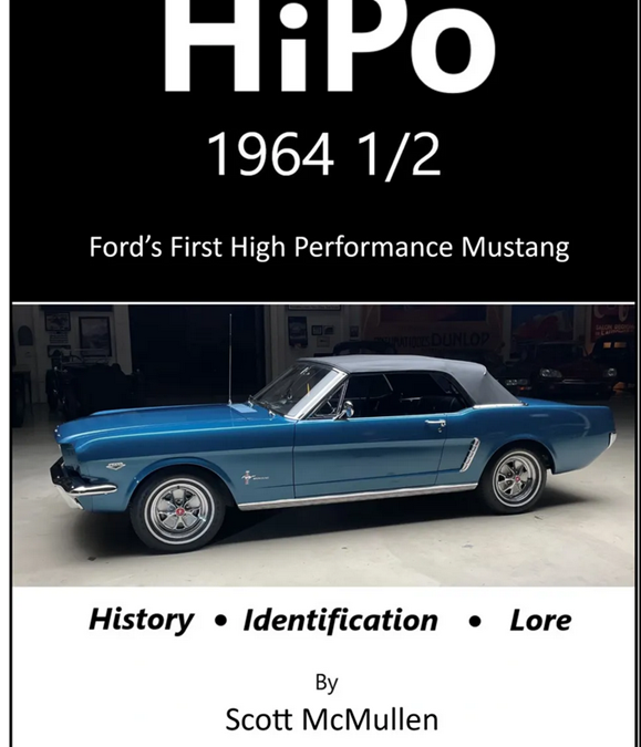 HiPo 1964 1/2 Ford’s First High Performance Mustang History Identification Lore
