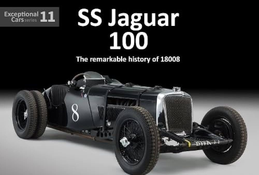 SS Jaguar 100: The Remarkable Story of 18008 (‘Old No. 8) (Exceptional Cars Series)