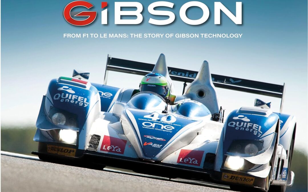 Powered by Gibson  From F1 to Le Mans, The Story of Gibson Technology