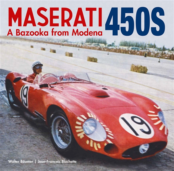 Maserati 450S: A Bazooka from Modena