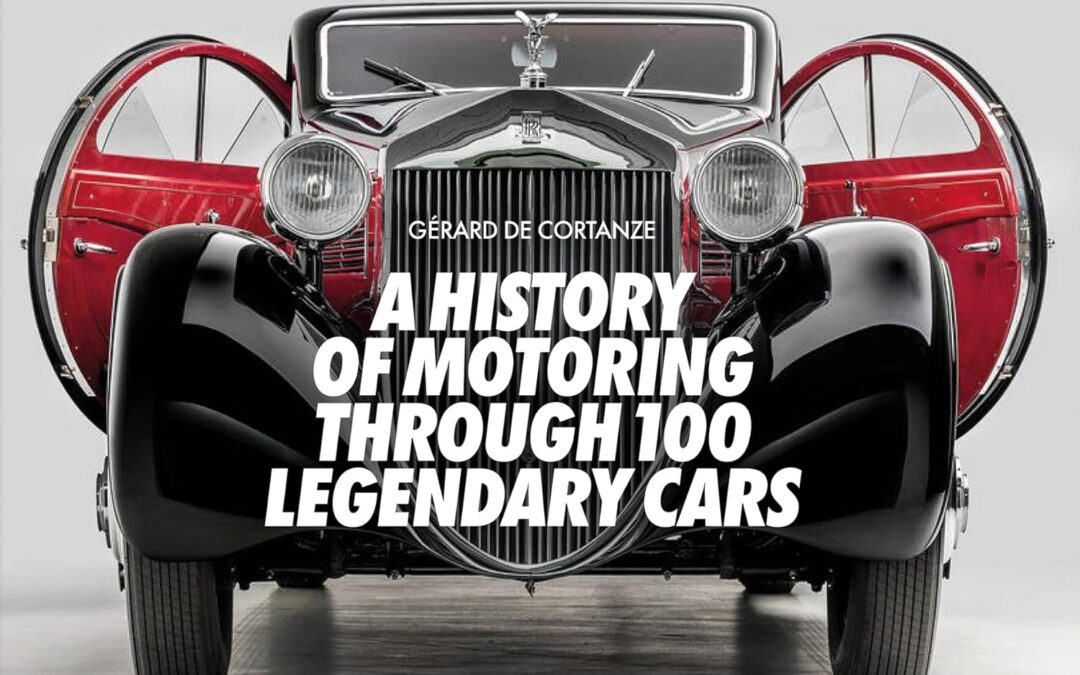 A History of Motoring Through 100 Legendary Cars