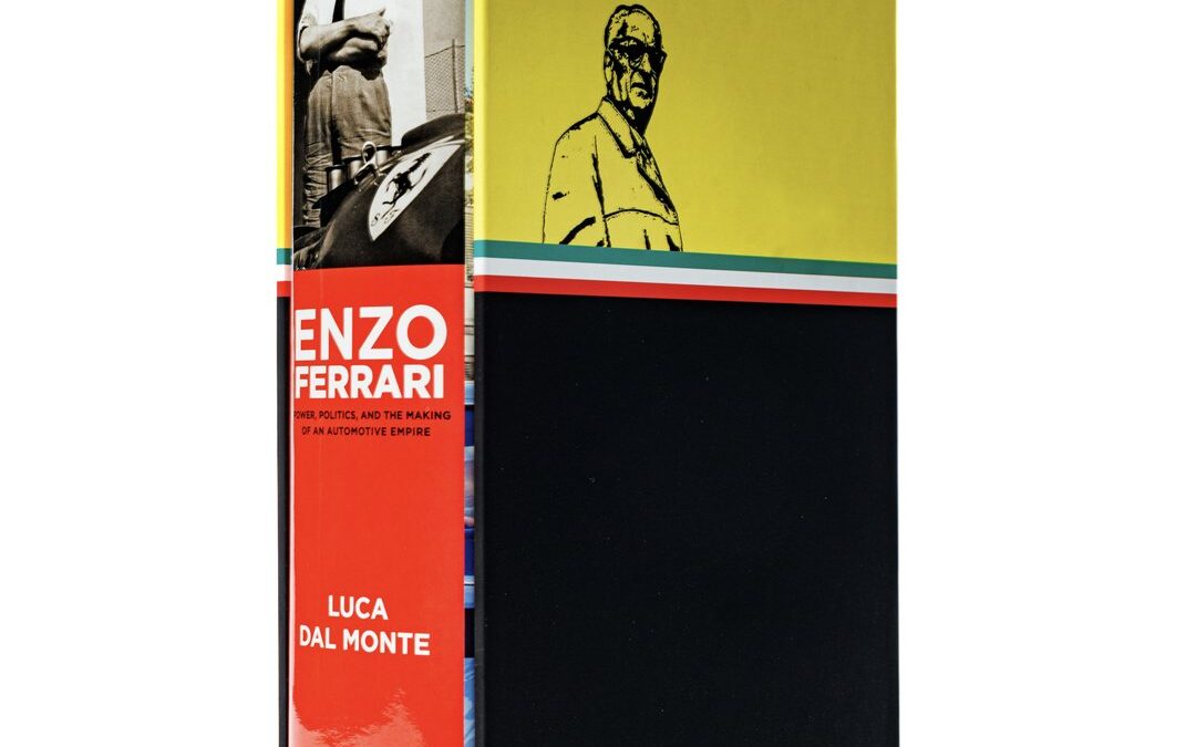 Enzo Ferrari: Power, Politics and the Making of an Automobile Empire  SLIPCASE EDITION