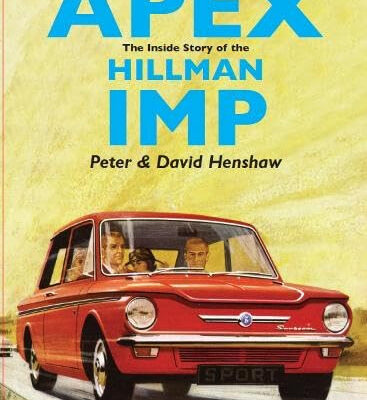 Apex The Inside Story of the Hillman Imp