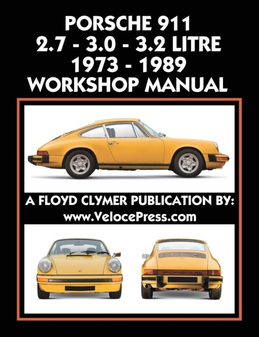 PORSCHE 911 2.7 – 3.0 – 3.2 LITRE 1973-1989 WORKSHOP MANUAL