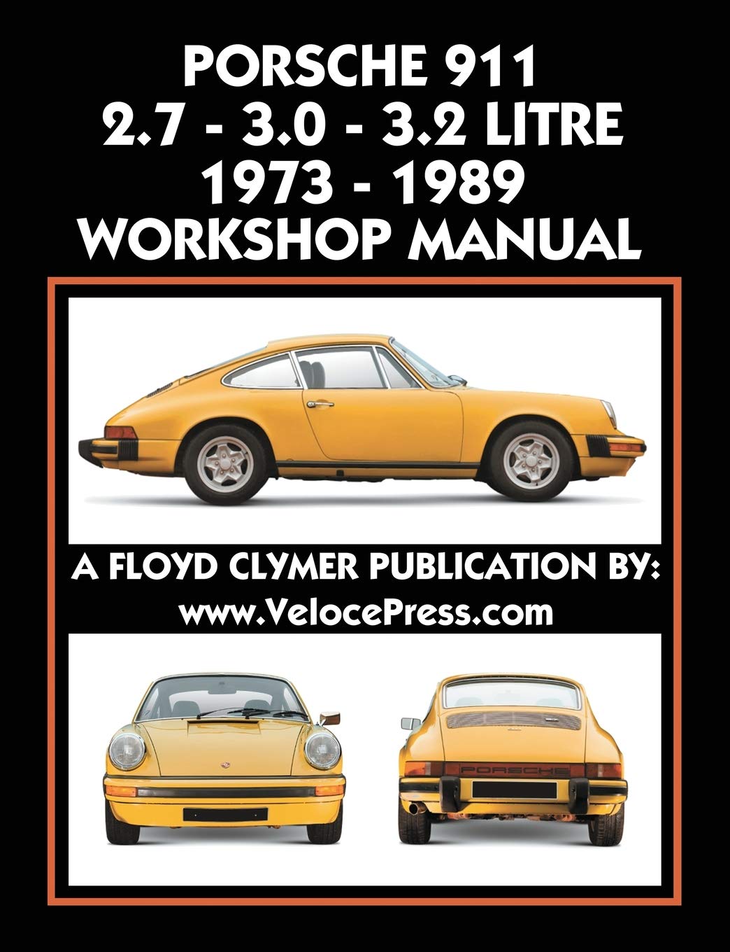 PORSCHE 911 2.7 – 3.0 – 3.2 LITRE 1973-1989 WORKSHOP MANUAL