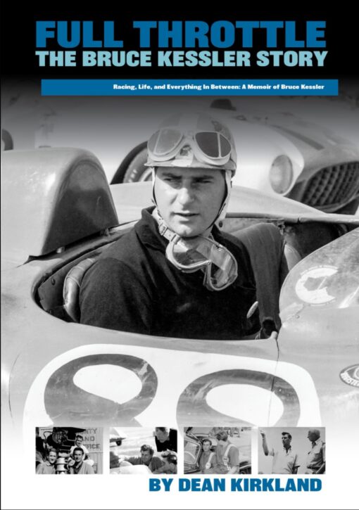 Full Throttle - The Bruce Kessler Story: Shifting Gears: Bruce Kessler's Journey from Racetrack to Film Set