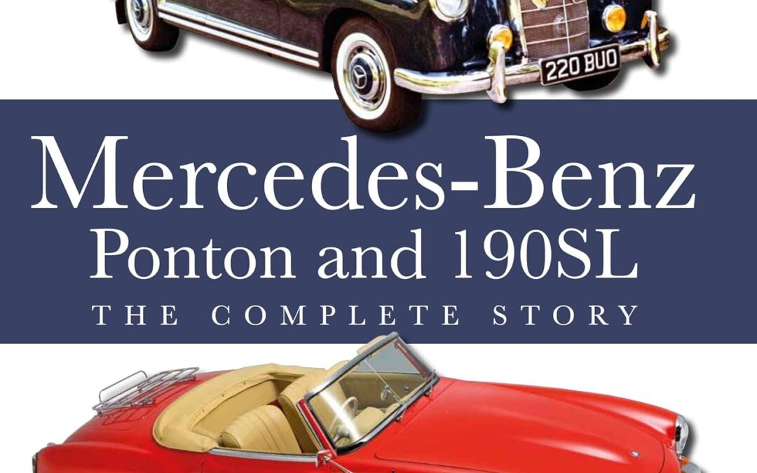 The Mercedes-Benz Ponton and 190SL: The Complete Story