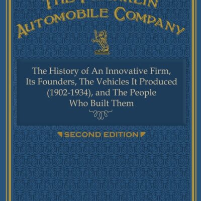 The Franklin Automobile Company: This History of The Innovative Firm