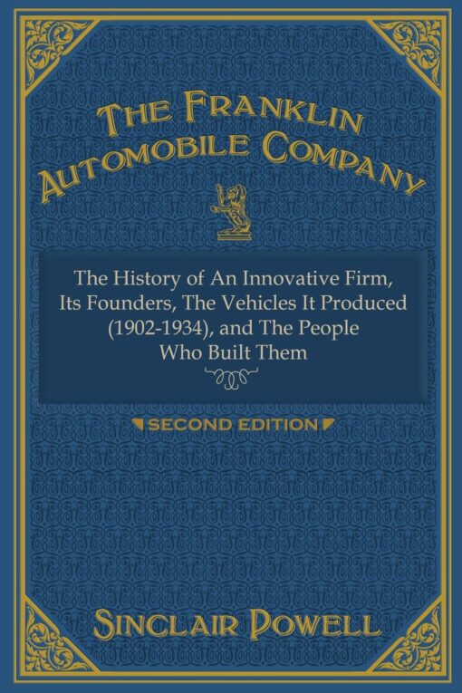 The Franklin Automobile Company: This History of The Innovative Firm