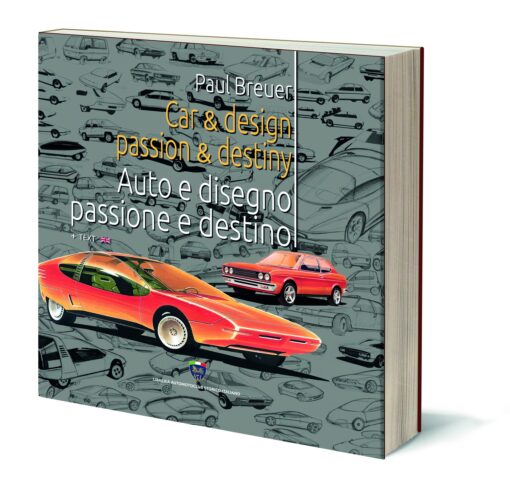 Auto e Disegno, Passione e Destino/Car & Design, Passion & Destiny