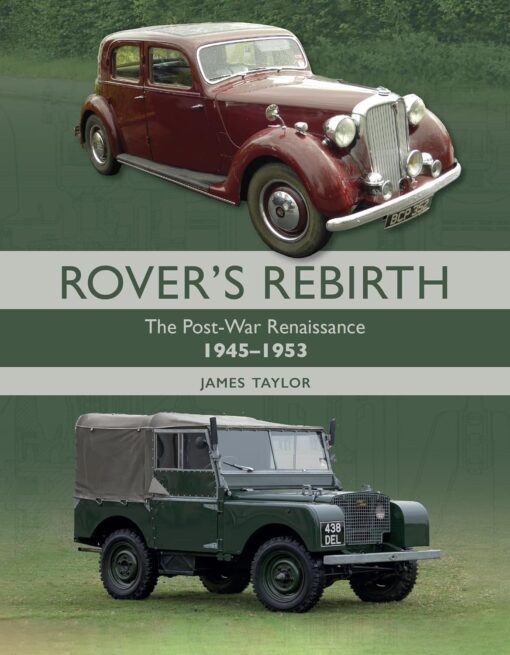 Rover's Rebirth: The Post-War Renaissance 1945-1953