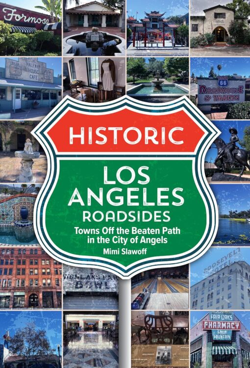 Historic Los Angeles Roadsides: Towns Off the Beaten Path in the City of Angels