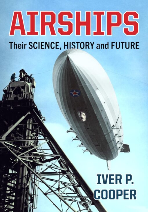 Airships: Their Science, History and Future