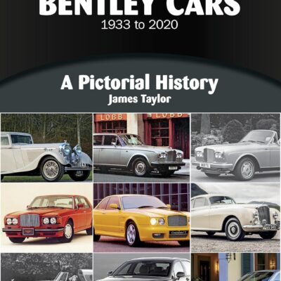Bentley Cars 1933 to 2020 (A Pictorial History)