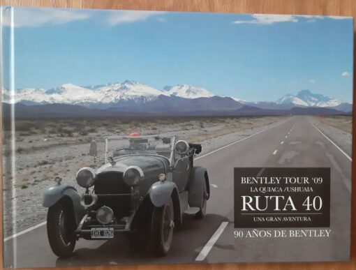 BENTLEY TOUR '09 - LA QUIACA / USHUAIA / RUTA 40 - 90 AÑOS DE BENTLEY