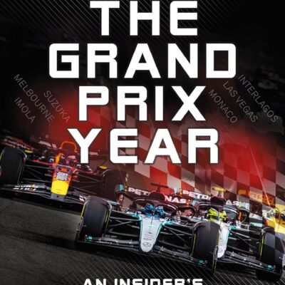 The Grand Prix Year: An Insider's Guide to Formula 1 Racing