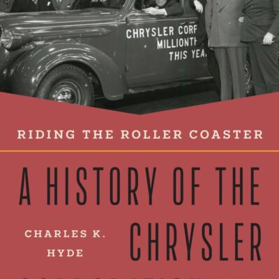 Riding the Roller Coaster: A History of the Chrysler Corporation