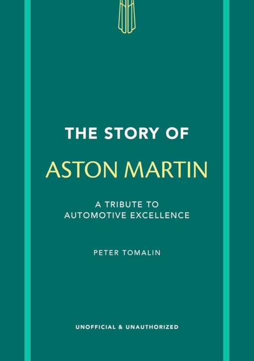 The Story of Aston Martin: A tribute to automotive excellence