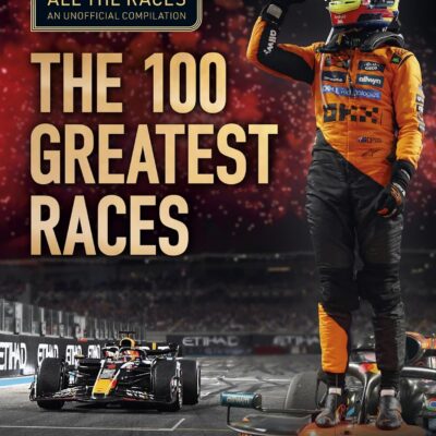 Formula 1 All the Races: The 100 Greatest Races