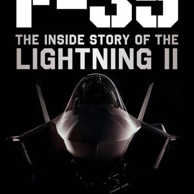 F-35: The Inside Story of the Lightning II