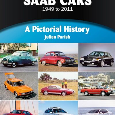 SAAB Cars 1949 to 2011: A Pictorial History