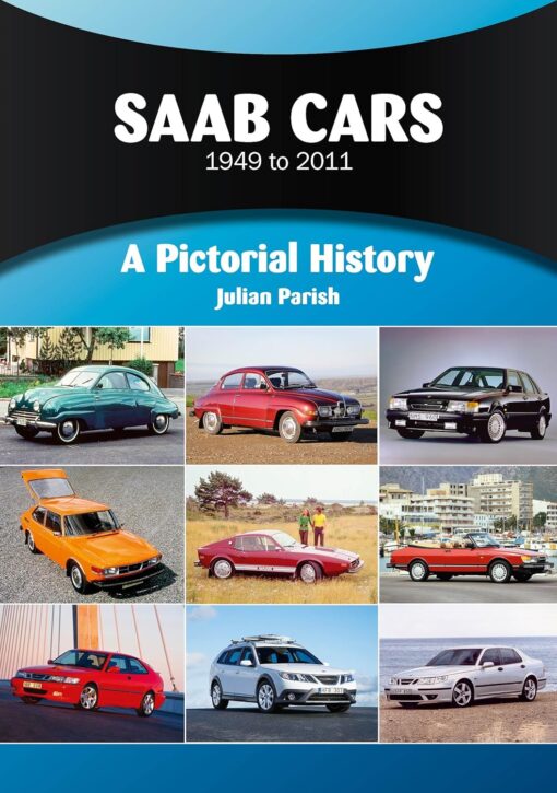 SAAB Cars 1949 to 2011: A Pictorial History