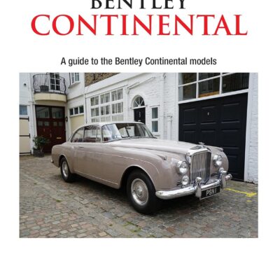 Bentley Continental: A Guide to the Bentley Continental Models