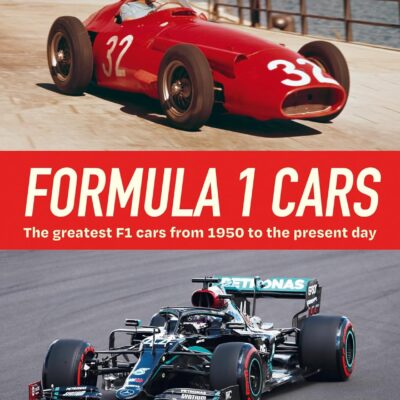 Formula 1 Cars: The greatest F1 cars from 1950 to the present day