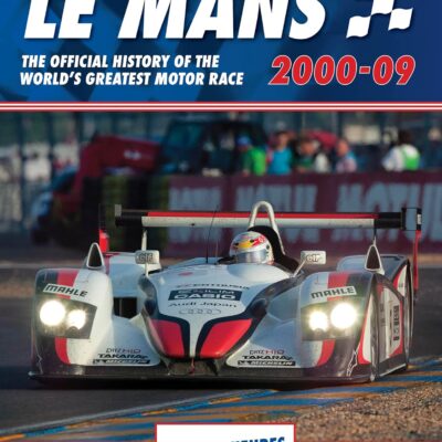 Le Mans 2000-09: The official history of the world's greatest motor race