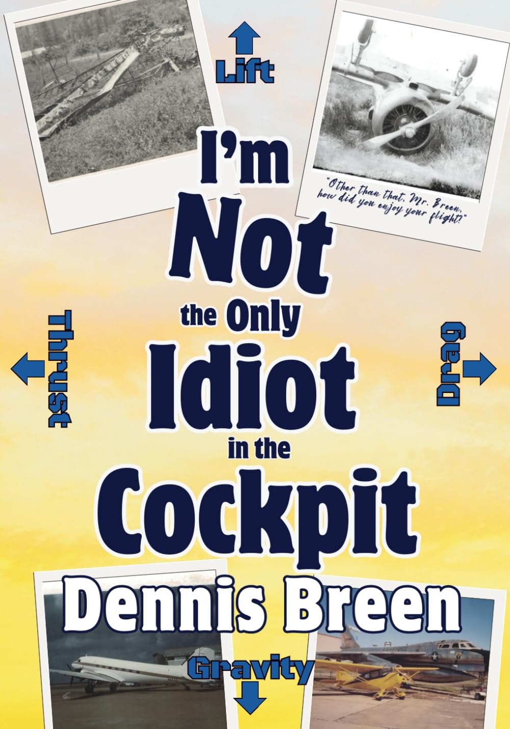 I'm Not the Only Idiot in the Cockpit